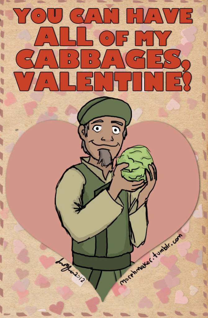 A Valentine's Day card featuring The Cabbage Merchant. The text on the card says, "You can have all of my cabbages, Valentine!"