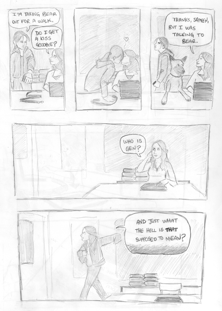 Panel 5: Shaw picks up her phone and says, "I'm taking Bear for a walk." Root says, "Do I get a kiss goodbye?" Panel 6: Shaw kisses Root. Panel 7: Bear jumps up next to Root while Shaw walks away rolling her eyes. Root is saying, "Thanks, Sameen, but I was talking to Bear." Panel 8: Root asks The Machine, "Who is Gen?" Panel 9: Root angrily gets up and puts on her jacket and says, "And just what the hell is that supposed to mean?"