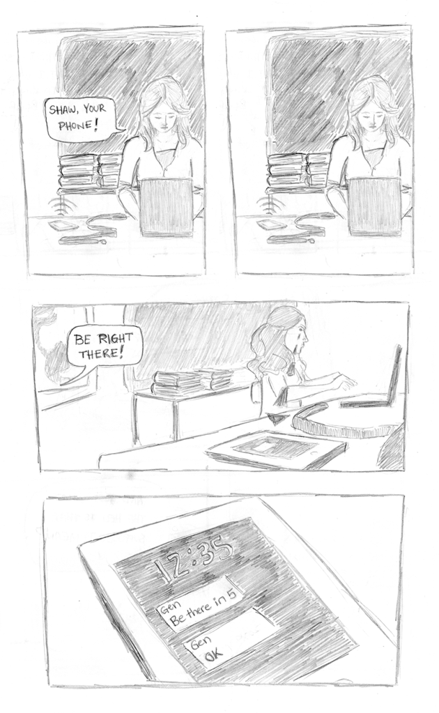 A Person of Interest fan comic. Panel 1: Root is typing on a laptop and a phone next to her starts vibrating. She says, "Shaw, your phone!" Panel 2: Root continues typing while the phone vibrates. Panel 3: Root glances at the phone's screen while Shaw yells, "Be right there!" Panel 4: A close-up of the phone's screen. Messages from Gen say, "Ok. Be there in 5."