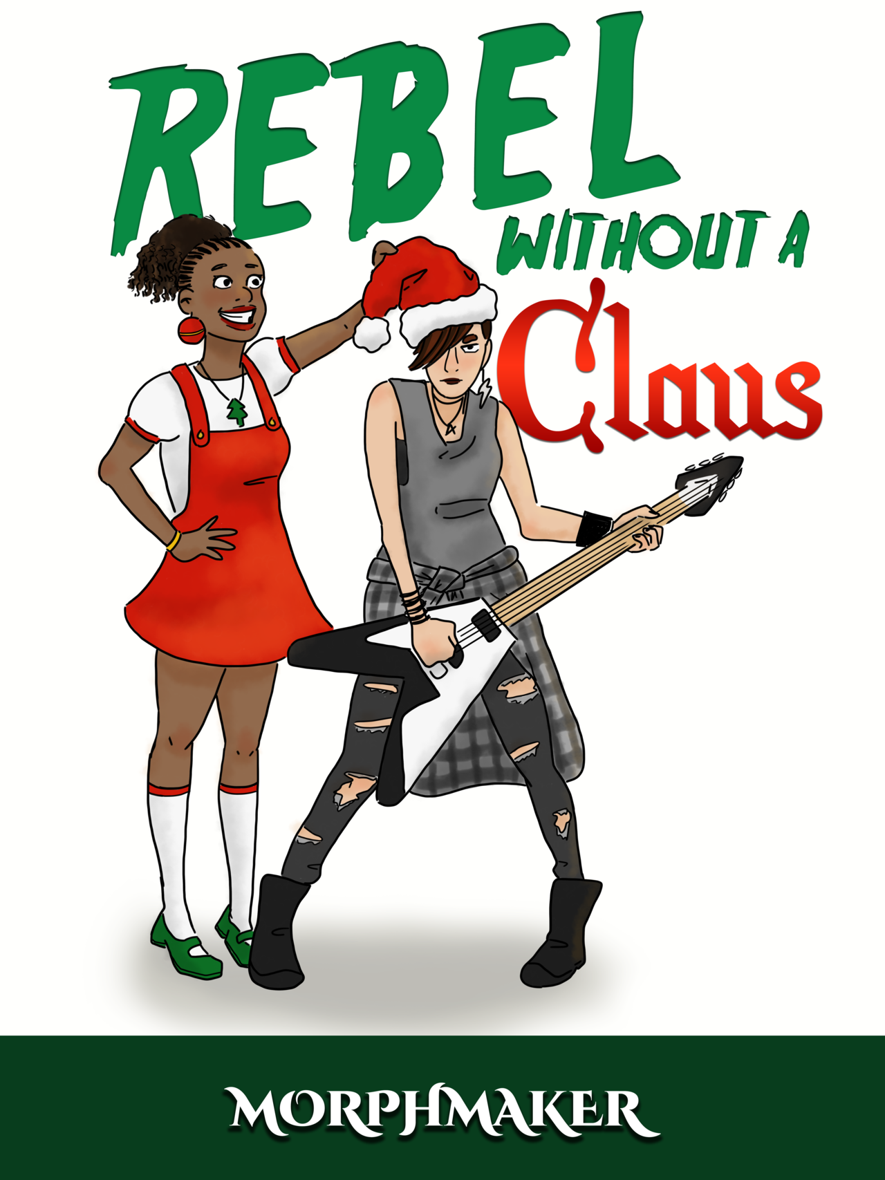 An illustrated poster for a fake movie. The two main characters Kay and Diana stand under the movie's title, which says "Rebel Without a Claus." Diana is smiling and trying to put a Santa hat on Kay. Kay is scowling and holding a guitar. 