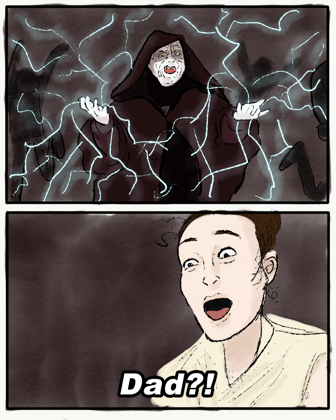 A Star Wars fan comic drawn before The Rise of Skywalker was released. Panel 1: Emperor Palpatine surrounded by lightning, looking evil. Panel 2: Rey yelling "Dad?!" in the style of the meme of Tiffany Pollard yelling "Beyoncé?!"