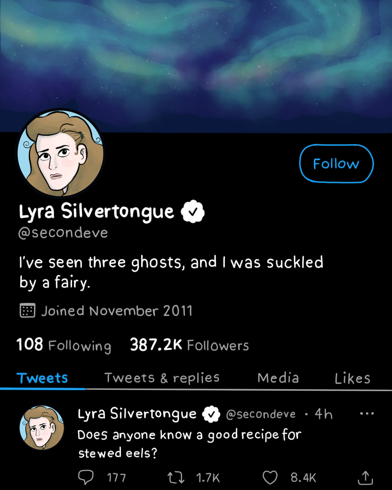 A Twitter profile for Lyra Silvertongue. Her handle is "secondeve." Her bio says, "I've seen three ghosts, and I was suckled by a fairy." She joined Twitter in November 2011. She's following 108 accounts and has 387,200 followers. Her most recent tweet was "Does anyone know a good recipe for stewed eels?"