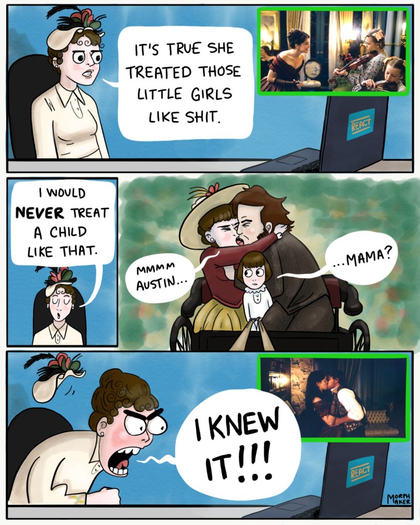 Panel 24: Mabel reacts to Sue scolding Anna and Clara. She comments, "It's true she treated those little girls like shit." Panel 25: Mabel says, "I would never treat a child like that." Panel 26: A flashback to Mabel and Austin making out in a carriage. Mabel says "Mmmm Austin..." Mabel's young daughter Millicent is squished in between them and says, "...Mama?" Panel 27: Mabel reacts to Sam Bowles and Sue kissing. Mabel screams, "I knew it!!!"