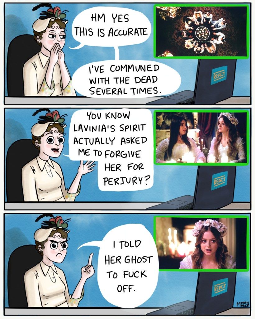 Panel 21: Mabel reacts to the séance in Season 2. Mabel narrows her eyes and says, "Hm yes this is accurate. I've communed with the dead several times." Panel 22: Mabel looks into the camera happily and says, "You know Lavinia's spirit actually asked me to forgive her for perjury?" Panel 23: Mabel gives Lavinia on screen the middle finger and says, "I told her ghost to fuck off."