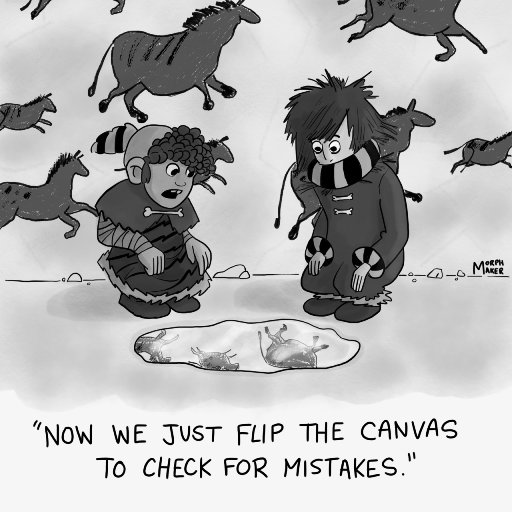 Two cave people look at a puddle that is reflecting the cave art on the wall. The caption says "Now we just flip the canvas to check for mistakes."