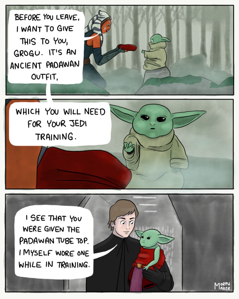 Panel 6: An older Ahsoka gives the tube top outfit to Grogu and says, "Before you leave, I want to give this to you, Grogu. It's an ancient padawan outfit," Panel 7: Grogu reaches for the outfit as Ahsoka continues, "which you will need for your Jedi training." Panel 8: Luke carries Grogu in his arms. Grogu is wearing the tube top outfit. Luke says, "I see that you were given the padawan tube top. I myself wore on while in training."