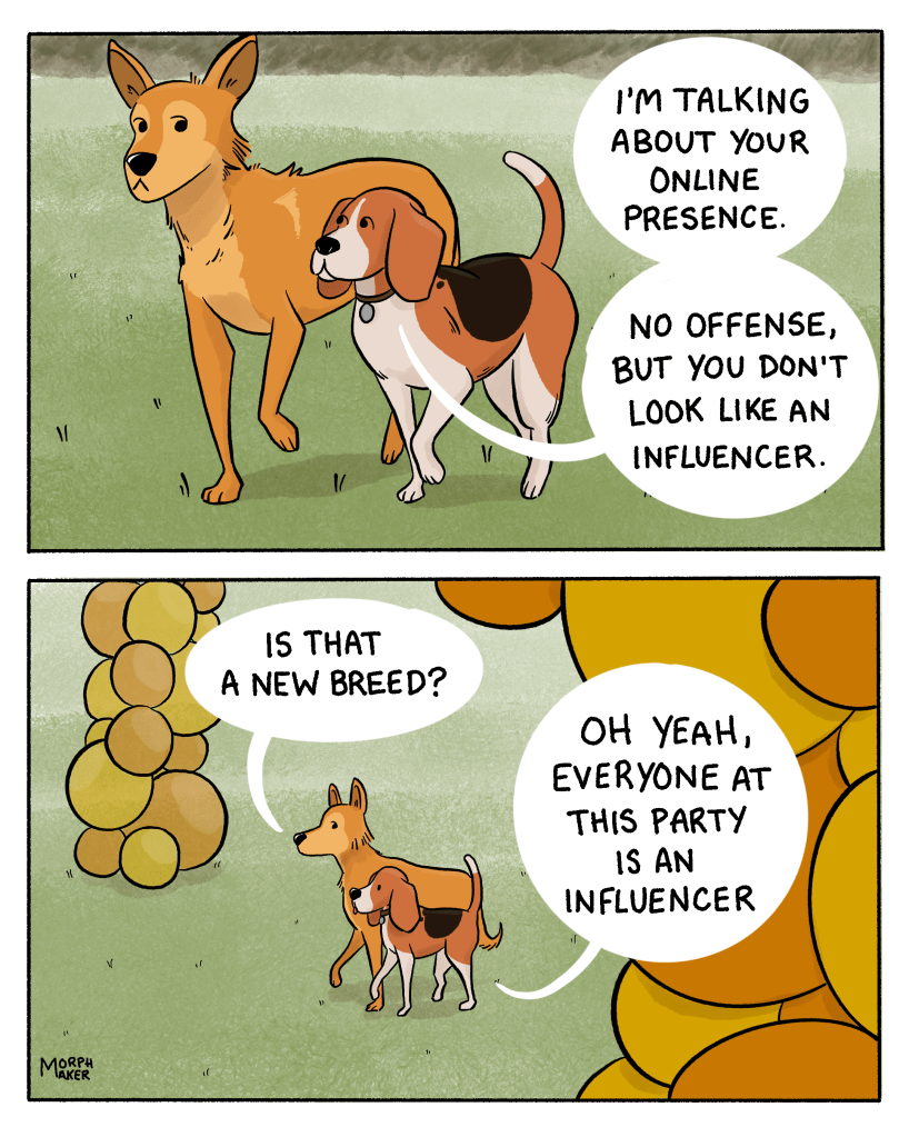 Panel 5: Lindy and the beagle walk together towards the party. The beagle says, “I’m talking about your online presence. No offense, but you don’t look like an influencer.” Panel 6: The two dogs pass underneath the giant balloon archway. Lindy asks, “Is that a new breed?” The beagle replies, “Oh yeah, everyone at this party is an influencer.”