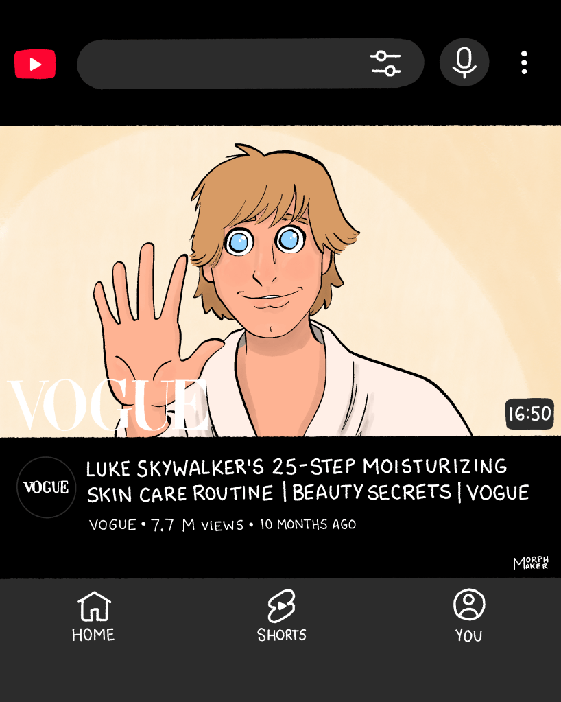 A cartoon illustration showing a fake YouTube video. The thumbnail for the video is Luke Skywalker waving at the camera. The video is 16 minutes and 50 seconds long. The title of the video is: “Luke Skywalker’s 25-step Moisturizing Skin Care Routine | Beauty Secrets | Vogue.” It has 7.7 million views and was posted 10 months ago by Vogue. 