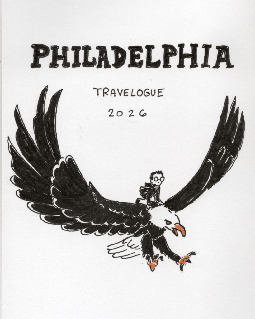 An illustration in a sketchbook. The title says, “Philadelphia Travelogue 2026.” The artist morphmaker is riding on the back of a giant eagle. 