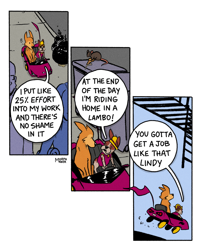 Panel 10: Lindy and Papi continue down the street past bags of garbage. Papi says, “I put like 25% effort into my work and there’s no shame in it.” Panel 11: They drive past garbage bins with a rat on top holding a slice of pizza. Papi says, “At the end of the day I’m riding home in a Lambo!” Panel 12: Papi concludes, “You gotta get a job like that Lindy.”