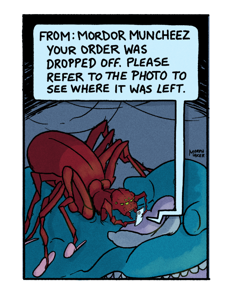 Panel 4: Shelob looks at her phone. There’s a new message from “Mordor Muncheez” which says, “Your order was dropped off. Please refer to the photo to see where it was left.”